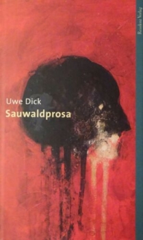 Sauwaldprosa von Uwe Dick